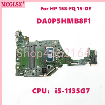DA0P5HMB8F1 С процесор： дънна Платка на лаптоп i5-1135G7 за HP 15S-FQ 15-DY на дънната Платка на лаптопа 100% Тествана е НОРМАЛНО
